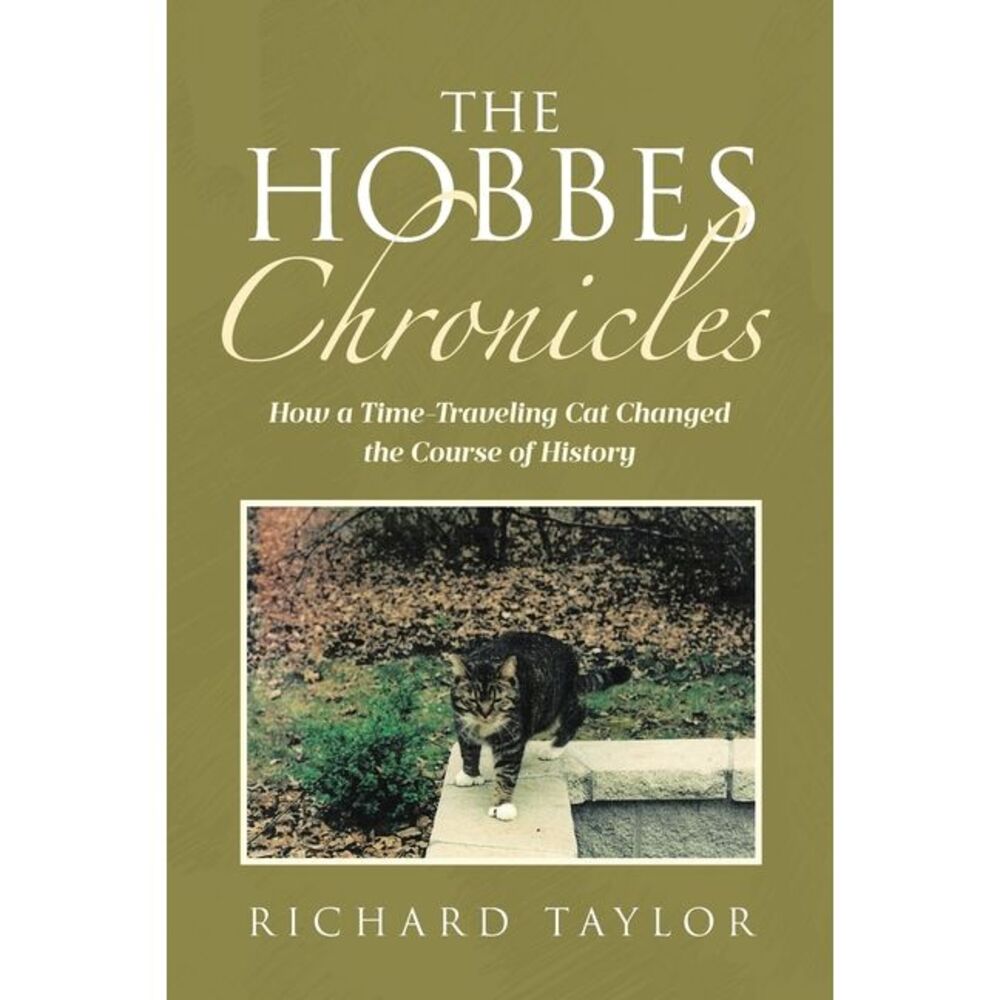 The Hobbes Chronicles: How a Time-Traveling Cat Changed the Course of History --